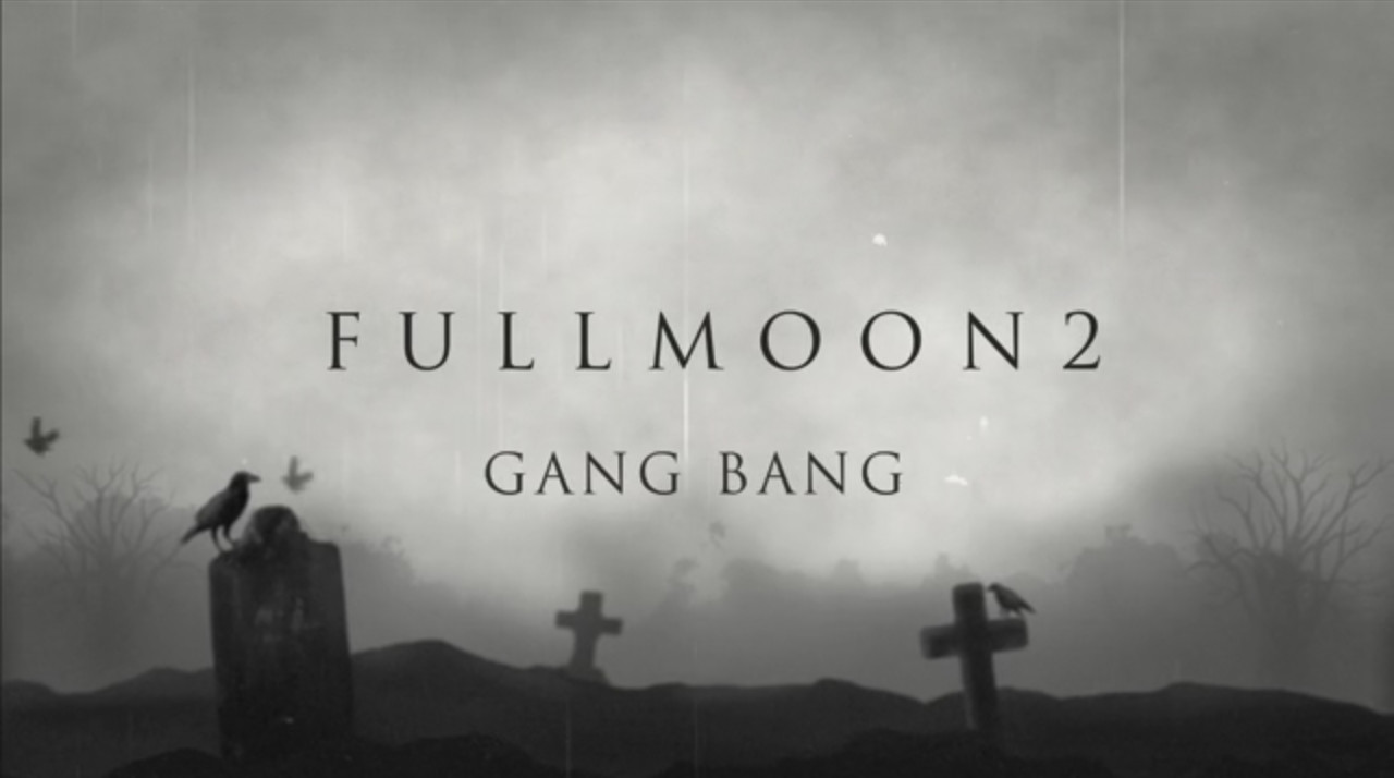 Full Moon 2 - Gangbang PREVIEW 