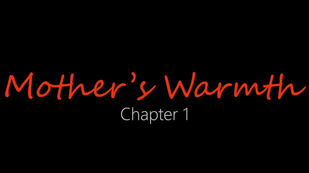 Mother's Warmth - Chapter 1