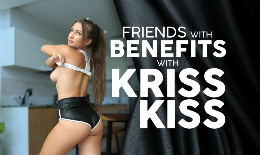 Friends with Benefits with Kriss Kiss [LifeSelector]