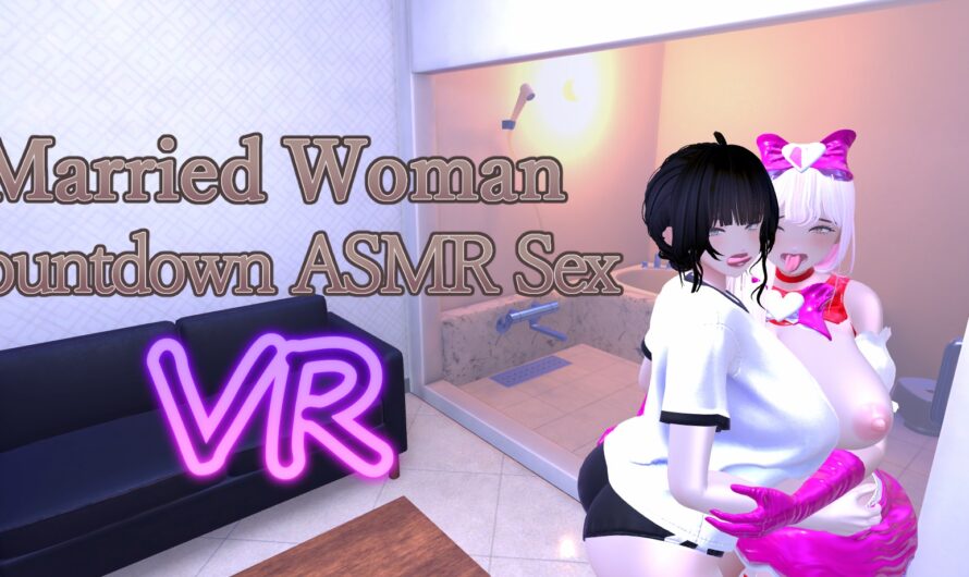Married Woman Countdown ASMR Sex VR [AhrpuXR]