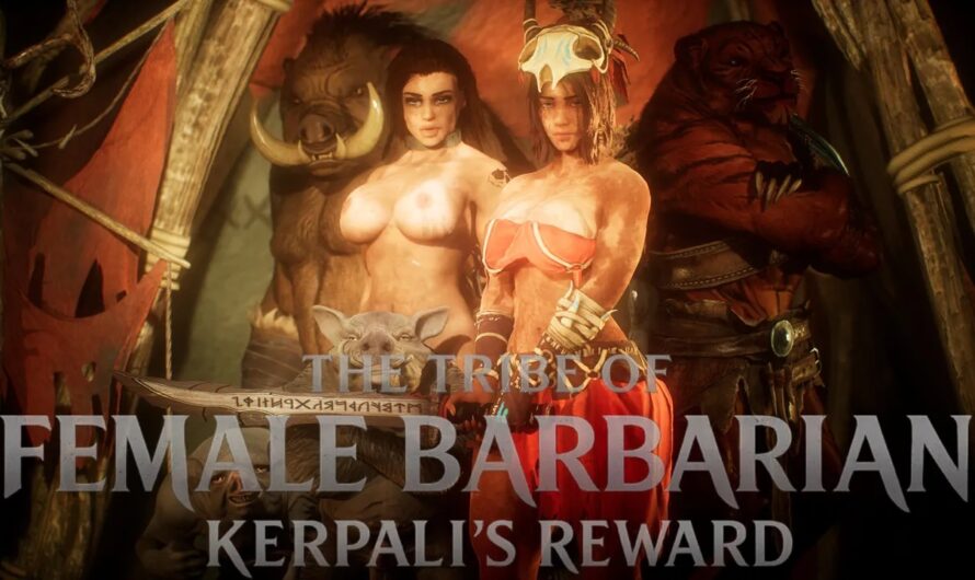 The Tribe of Female Barbarian: Kerpali’s Reward Part Two [Adeptus Steve] [4K]